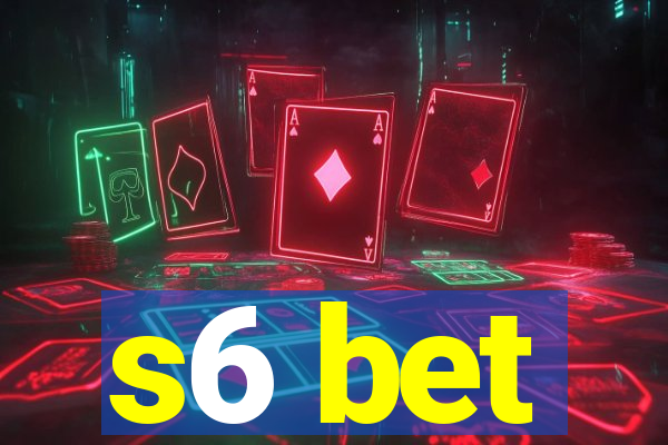 s6 bet